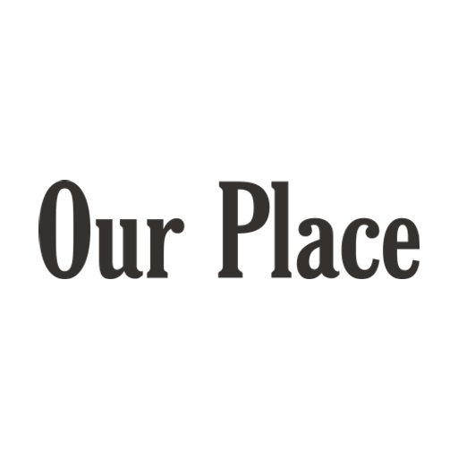 Our Place
